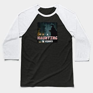 A HAUNTING IN VENICE Baseball T-Shirt